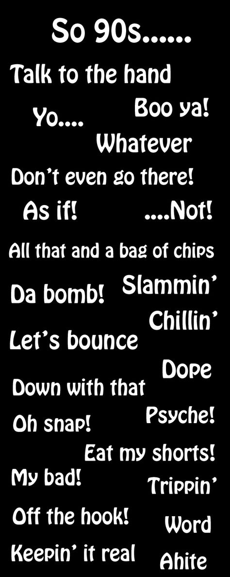 90s Slang.... If I were to talk like this now people would look at me funny #lol #true #story 90s Slang Words, 90s Party Ideas Decoration, 90s Slang, 90s Birthday Party, 90s Party Ideas, 90s Birthday, Reunion Party, 90s Theme Party, Funny Guys