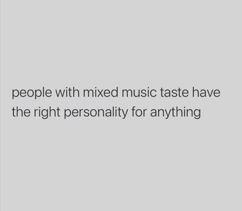 Same Music Taste Quotes, W Music Taste, When They Have The Same Music Taste, Good Music Taste Aesthetic, Mixed Feelings Aesthetic, Music Taste Quotes, Music Taste Aesthetic, Humour Quotes, Acoustic Music