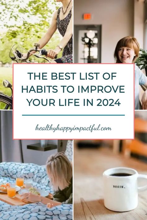 The best list of habits to improve your life in 2024 with images of people cycling, smiling, working, and a coffee cup labeled "Begin". Habits Of Organized People, Daily Habits To Improve Your Life, Habits To Track, Good Daily Habits, Powerful Habits, List Of Habits, Habits To Improve Your Life, Successful Habits, Change Bad Habits