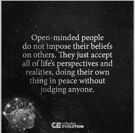 Starting from today onwards, be an open minded person! 👍 Open Minded, Philosophy Quotes, Meaningful Quotes, Inspire Me, Inspirational Words, Wise Words, Life Lessons, Me Quotes, Evolution