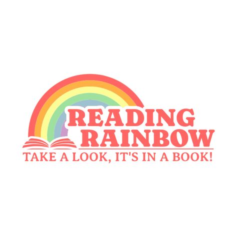 Check out this awesome 'Reading Rainbow Take A Look It%E2%80%99s in a Book' design on @TeePublic! Take A Look Its In A Book, Reading Rainbow Quotes, Reading Rainbow Classroom, Library Branding, Brick Books, Mobile Classroom, Bookworm Aesthetic, Morning Magic, Library Logo