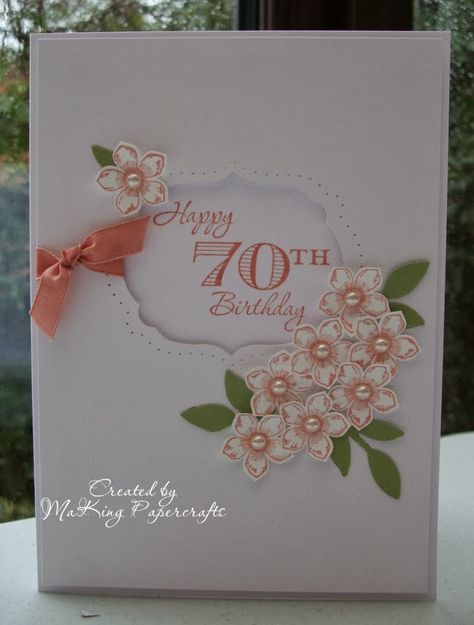 MaKing Papercrafts: Celebrating 70! 70 Birthday Cards, 70 Birthday, 80th Birthday Cards, Card Stamping, 70th Birthday Card, Happy 70 Birthday, Handcrafted Cards, Birthday Cards For Women, Birthday Cards For Men