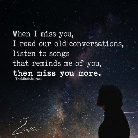 When I Miss You, I Read Our Old Conversations - https://themindsjournal.com/when-i-miss-you-i-read-our-old-conversations/ Best Brother Quotes, Conversation Quotes, I Miss You Messages, When I Miss You, I Miss Your Smile, I Miss You Quotes For Him, Miss You Message, Missing You Quotes For Him, Tagalog Love Quotes