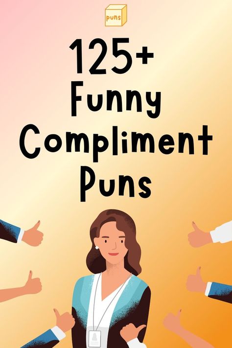 Best Friend Puns Funny, Cute Notes For Best Friends Funny, Funny One Liners For Best Friend, Pun Words, Employee Appreciation Puns, Work Puns Hilarious, Funny Things To Comment On Friends Posts, Funny Comments For Friends Post, Funny Praise Quotes