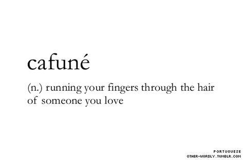 This Brazilian Portuguese word means “running your fingers through the hair of someone you love.” Portuguese Words, Unique Words Definitions, Uncommon Words, Fancy Words, One Word Quotes, Weird Words, Unusual Words, Rare Words, Word Definitions