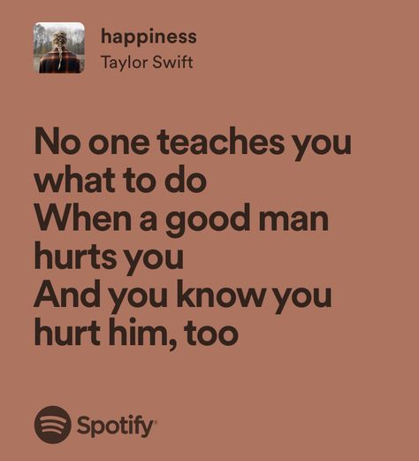 Happier Lyrics, Taylor Swift Song Lyrics, Taylor Lyrics, Taylor Swift Music, Lyrics Aesthetic, Me Too Lyrics, Taylor Swift Songs, Taylor Swift Lyrics, Just Lyrics