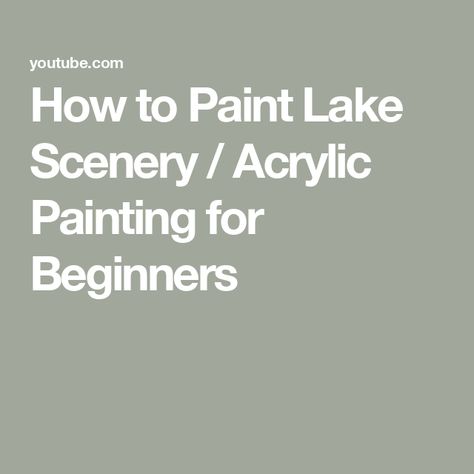 How to Paint Lake Scenery / Acrylic Painting for Beginners How To Paint Lake Water, Easy Acrylic Painting Ideas For Beginners Step By Step, Painted Hills, Painting For Beginners, Acrylic Painting For Beginners, Lake Water, Simple Acrylic Paintings, Beginner Painting, How To Paint