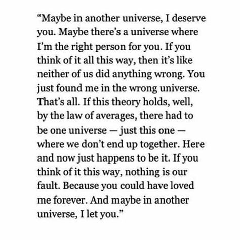 Just maybe in another universe... Maybe In Another Universe, Hopeless Crush Quotes, In Another Universe, Connection Quotes, Unforgettable Quotes, May Quotes, Another Universe, Paragraphs For Him, Love Message For Him