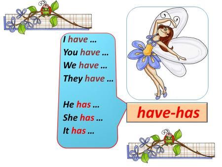 I have … You have … We have … They have … He has … She has … It has …> Verb To Have, Verb To Be, Possessive Adjectives, Education Tools, Solar System Crafts, The Verb, Yes Or No Questions, Present Tense, Math Homework