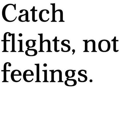 Catch flights not feelings Corny Quotes, Shaun Ross, Catching Flights, Single Quotes Funny, Catch Flights, Catch Feelings, Instagram Words, New Beginning Quotes, Marriage Life