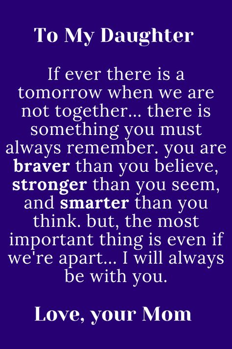 Message for daughter from mom , daughter quote. Daughters Strength Quotes, Quote For My Daughter I Love You, Daughter Quotes From Mom Proud Love You Strong Women, Mother And Daughter Bond Quotes, My Amazing Daughter Quotes, My Strong Daughter Quotes, Love My Daughter Quotes Encouragement, Funny Daughter Birthday Quotes, Short Daughter Quotes From Mom Love You