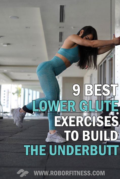 9 Best Lower Glute Exercises to Build the Underbutt - Robor Fitness Lower Glute Exercises, Lower Glutes, Bigger Buttocks Workout Exercises, Glute Kickbacks, Glute Exercises, Full Body Workout Routine, Glute Activation, Gluteus Medius, Muscle Imbalance