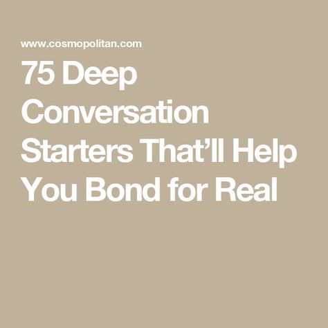 75 Deep Conversation Starters That’ll Help You Bond for Real Deep Questions To Ask Your Best Friend, Deep Questions To Ask Friends, Questions To Ask Your Partner, Deep Conversation Starters, Deep Conversation, Deep Questions To Ask, Deep Questions, Deeper Conversation, Questions To Ask