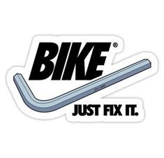 BIKE - Just Fix It Sticker Kayak Tips, Bike Logos Design, It Stickers, Bike Tattoos, Bike Logo, Combi Volkswagen, Bike Poster, Bike Stickers, Fixie Bike