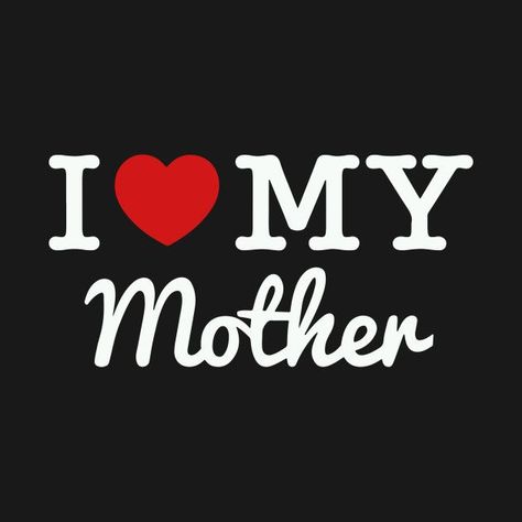 Check out this awesome 'I+Love+My+Mother+Cool' design on @TeePublic! #MotherDaughterGifts Mom I Miss You, Super Mama, I Love My Mother, Divine Proportion, I Love My Mom, Mothers Day Gift Ideas, Couple Design, Happy Mother Day Quotes, Life Choices Quotes