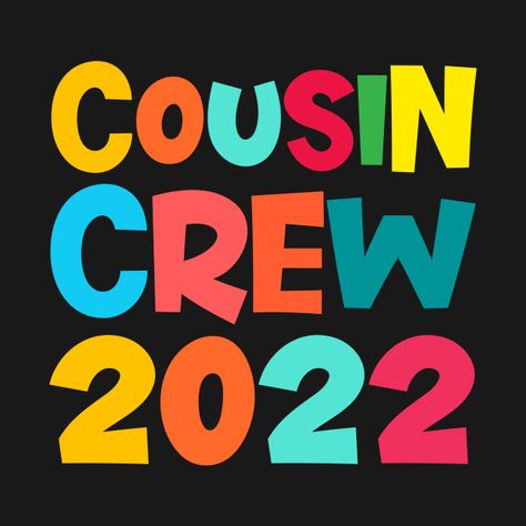 Cousin Crew 2022 Cousin Crew, Tshirt Design, Calm Artwork, Keep Calm Artwork, Shirt Designs, Tshirt Designs, Novelty Sign, T Shirts, T Shirt