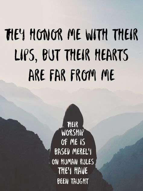 Don't be fake. Walk the walk!  These people say they are mine. They honor me with their lips, but their hearts are far from me. Their worship of me is based merely on human rules they have been taught.  Isaiah 29:13  Bible Verse of the Day About Fake People, Isaiah 29, Matthew 15, Bible Verse Of The Day, Our Father In Heaven, Fake People, Christian Videos, Inspirational Bible Quotes, The Walk