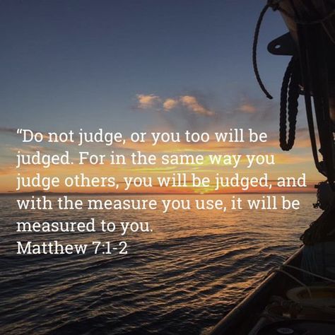 Do not judge others! Judgement Quotes Bible, Judging Quotes Bible, Judging People Quotes, Do Not Judge Others, Judging Others Quotes, Judgement Quotes, Judge Quotes, Family Issues Quotes, Today's Verse