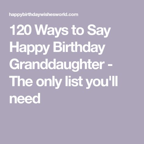 Birthday Wishes For Great Granddaughter, Birthday Card Verses For Granddaughter, Happy Birthday To Granddaughter, Happy Birthday Wishes Granddaughter, Granddaughter Birthday Wishes, Birthday Wishes For Granddaughter, 40th Birthday Messages, Happy Birthday Granddaughter, Ways To Say Happy Birthday