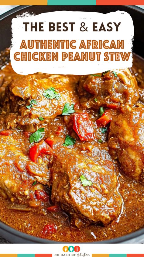 Authentic African Chicken Peanut Stew West African Peanut Stew Chicken, African Peanut Butter Chicken, Peanut Chicken Stew, Meals With Peanut Sauce, African Peanut Stew Chicken, African Chicken Peanut Stew, Peanut Stew African, African Chicken Recipes, Peanut Butter Stew