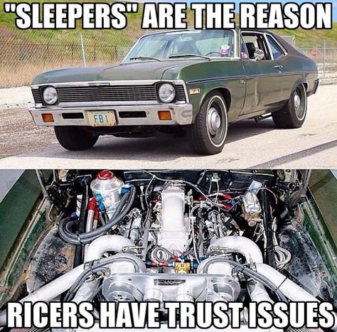 Nova sleeper Sleeper Cars, Funny Car Quotes, Ricers, Car Jokes, Funny Car Memes, Bike Quotes, Mechanic Humor, Car Memes, Drag Cars