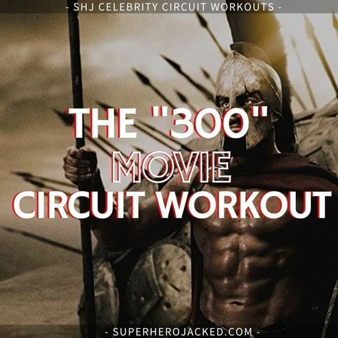 The 300 Circuit Workout: Train like The 300 Spartans – Superhero Jacked 300 Workout Spartan, Superhero Jacked Workout, Hit Training Workouts, Spartan 300 Workout, Gladiator Workout, Workout Charts, Best Workouts For Men, Superhero Jacked, Movie Workouts