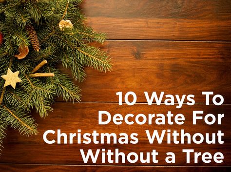 Christmas Tree Decor Ideas Without Ornaments, Christmas With No Tree, Christmas Decoration Without A Tree, How To Decorate For Christmas Without A Tree, Decorating Without A Christmas Tree, Decorate For Christmas Without A Tree, Christmas Decorating Without A Tree, Christmas Decor Ideas Without Tree, Christmas Decorations No Tree