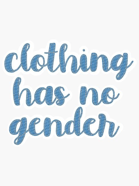 Love Knows No Gender, Love Has No Gender Quotes, Not Finding Out The Gender, Gender Sensitization Posters, Clothes Have No Gender, Gender Quotes, No Gender Memes, Gender And Development, No Gender