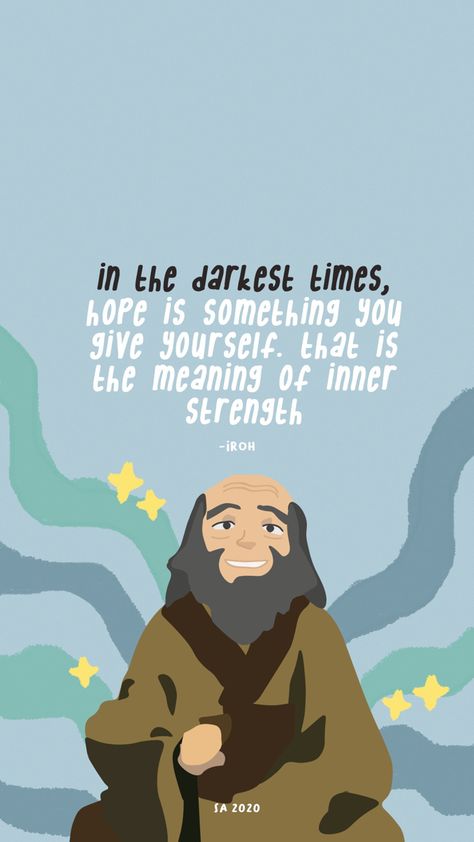 Uncle Iroh Wallpaper, Iroh Wallpaper, Uncle Iroh Quotes, Iroh Quotes, Avatar Quotes, Uncle Iroh, Avatar The Last Airbender Art, Anime Quotes Inspirational, Team Avatar