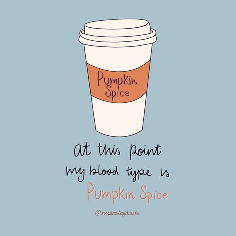 Pumpkin Spice Season Quotes, Pumpkin Spice Quotes, Spice Quotes, Holiday Sayings, Season Quotes, Sticky Fingers, Pumpkin Spice Coffee, Pumpkin Spice Season, Holiday Quotes