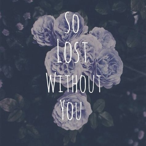 "Dear Tony, You're gone. And I'm lost. I don't know what to do. I think I'm going crazy, and all I know is I'm so lost without you." Without You Quotes, Dh Lawrence, Love Love Quotes, Love Sayings, 30 Quotes, Love Lost, Lost Without You, Miss You Mom, Quotes About Love