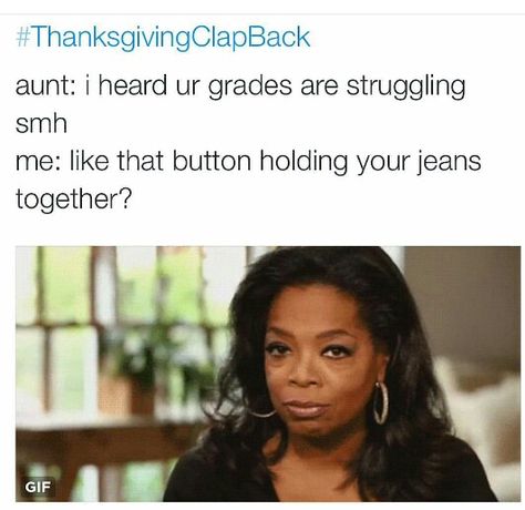 THANKSGIVING IS OVER BUT THESE ARE STILL FUNNY Thanksgiving Clapback, Funny Roasts, Black Memes, Funny Asf, Funny Memes Images, Clap Back, Funny Comebacks, Good Comebacks, Thanks Giving