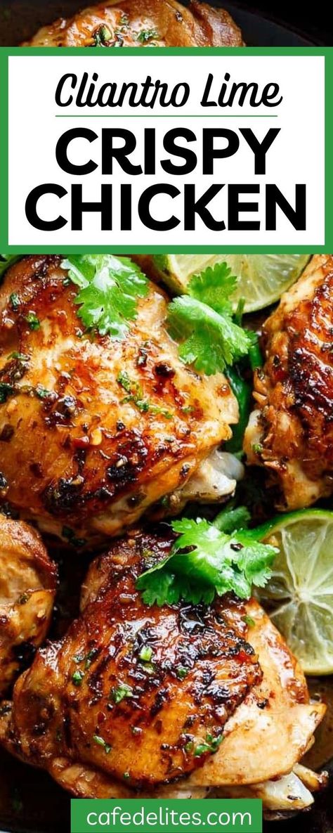 Crispy Cilantro Lime Chicken, Oven Baked Chicken Thighs, Lime Chicken Recipes, Cilantro Chicken, Cafe Delites, Lime Recipes, Cilantro Lime Chicken, Chicken Thigh Recipes Baked, Baked Chicken Thighs