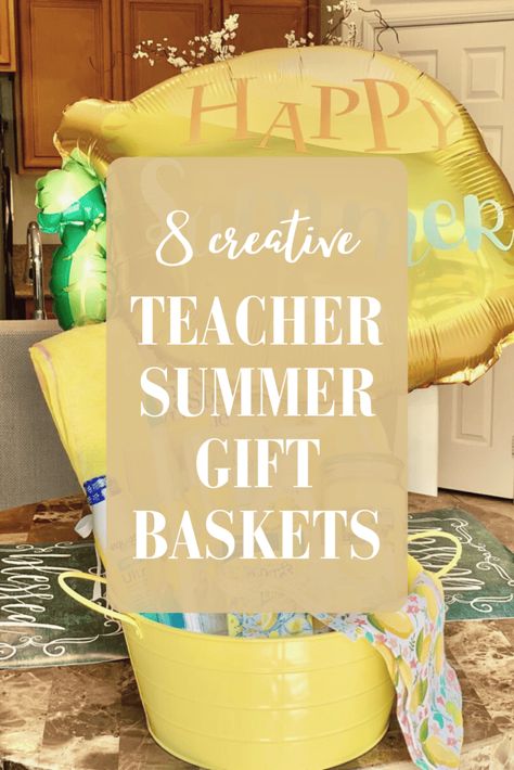 End Of School Year Teacher Gifts, Teacher Last Day Gifts, Last Day Of School Teacher Gifts, Teacher Summer Gift Basket, End Of The Year Teacher Gift Ideas, Summer Teacher Gifts, Summer Gift Basket Ideas, Teacher End Of Year Gifts, Teacher Summer Gift