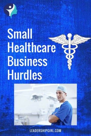 4 Unique Hurdles Small Healthcare Businesses Must Deal With Healthcare Business, Medical Business, Staffing Agency, Digital Media Marketing, Opening A Business, Business Mindset, Work Organization, Starting Your Own Business, Small Business Tips