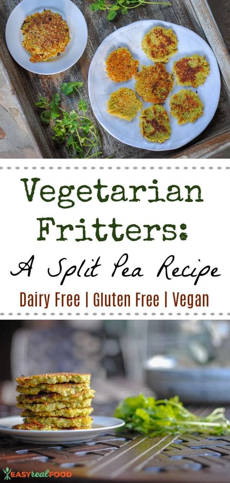 Vegetarian Fritters: A Split Pea Recipe - Easy Real Food Dried Split Pea Recipes, What To Do With Split Peas, Green Split Peas Recipes Vegetarian, Split Green Peas Recipes, Split Pea Recipes Vegetarian, Green Split Pea Recipes, Dried Peas Recipe, Split Green Pea Recipes, Split Pigeon Peas Recipe