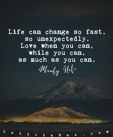 Life can change so fast, so unexpectedly. Love when you can, while you can, as much as you can.  ���🦋  #california #LeticiaRae #FindingTheSilverLining #FTSL #positivequotes #quotestoinspire #personaldevelopment #spiritualgrowth #positivevibes #love #hope #MandyHale Life Changes Quotes, Changes Quotes, Fast Quotes, Fast Life, Everything Changes, Spiritual Growth, Daily Inspiration, Positive Vibes, Life Changes