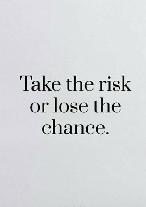 Taking Risks Quotes, Risk Quotes, Take The Risk, First Love Quotes, Quotes Poetry, Word Of Advice, Sassy Quotes, Home Quotes And Sayings, Positive Self Affirmations