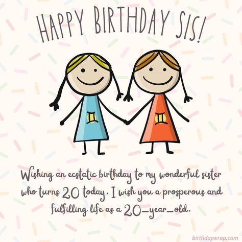 20th Birthday wishes for sister with images Happy 20th Birthday Wishes, Birthday Wishes For Your Sister, 20th Birthday Wishes, Birthday Greetings For Sister, Happy Birthday Sis, Happy 20th Birthday, Wishes For Sister, Birthday Wishes For Sister, Girls Sister