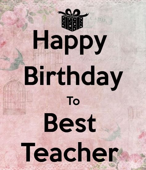 happy-birthday-teacher06 Happy Birthday Teacher Wishes, Birthday Quotes For Teacher, Greetings For Teachers, Happy Birthday Mam, Happy Birthday Teacher, Birthday Wishes For Teacher, Happy Birthday Sir, Teacher Birthday Card, Quotes Teachers