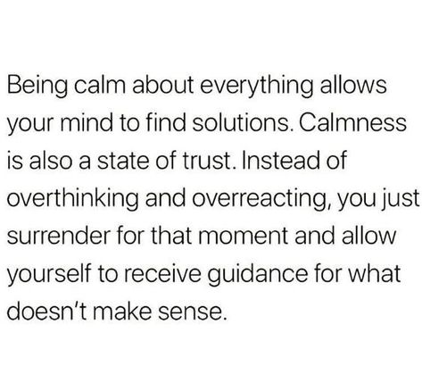 How To Be Calm, Be Calm, What’s Going On, Life Advice, Note To Self, Pretty Words, Inner Peace, True Quotes, Mantra