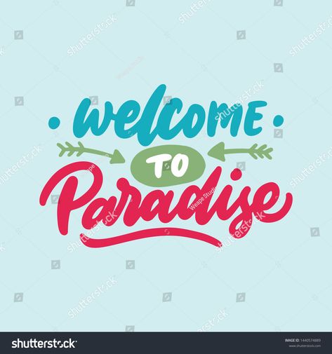 Welcome To Paradise Sign, Paradise Typography, Chapter Titles, Welcome To Paradise, Ad Illustration, Quotes Design, Hand Drawn Lettering, Lettering Quotes, Infographic Templates