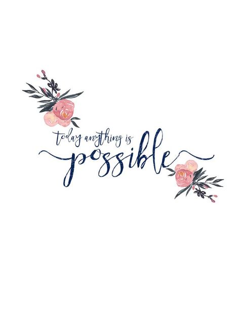 City Farmhouse - Today Anything is Possible - Free Printable Spring Printables, Calligraphy Quotes, Anything Is Possible, Printable Quotes, Blue Ink, Beautiful Quotes, Wallpaper Quotes, Inspirational Words, Bible Quotes