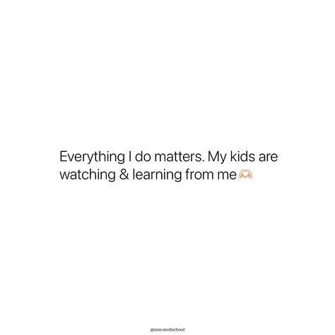 Lead by example every day, because your children are watching and learning. 🌸 Lead By Example Quotes, Be An Example Quotes, Motherhood Quotes, Lead By Example, Dear Self Quotes, Dear Self, Quotes About Motherhood, Gold Baby, Self Quotes