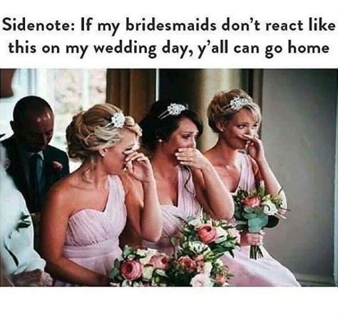 Ladies: take note #bridesmaids #weddingparty Wedding Meme, Wedding Jokes, Halloween Wedding Dresses, Tears Of Happiness, Indie Wedding, Black Halloween Dress, Funny Wedding, Sydney Wedding, Halloween Wedding