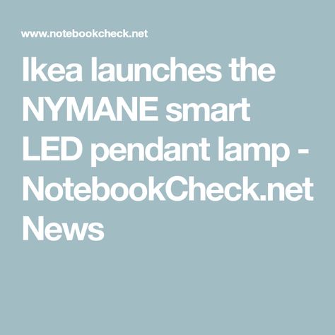 Ikea launches the NYMANE smart LED pendant lamp - NotebookCheck.net News Ikea Ranarp Pendant, Ikea Hanging Light Pendant Lamps, Ikea Svartnora Pendant, Ikea White Pendant Light, Lantern Lamp Ikea, Smart Bulb, Swedish Furniture, Ikea Home, Devices Design