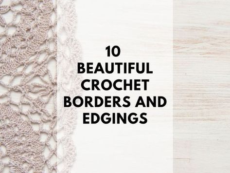 10 Beautiful Crochet Border and Edging Ideas For Garments - Blue Star Crochet Crochet Shawl Edging And Borders, Crochet Edgings And Borders Free Pattern, Crochet Borders And Edges Free Pattern, Crochet Edging And Borders, Crochet Edging Patterns Free, Fall Crochet Projects, Crochet Edging Pattern, Crochet Bodies, Reverse Single Crochet