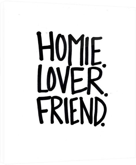 Two Palms Art Bazaar Homie Lover Friend by Jon Lavoie (Plexiglass) Homie Lover Friend, Our Love Quotes, Large Scale Art, Lovers And Friends, Fashion Sale, Vintage Cards, Picture Quotes, The North Face Logo, Retail Logos