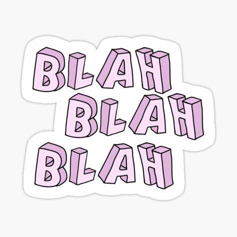 Blah Blah Blah Stickers for Sale | Redbubble Funny Laptop Stickers, Sticker Design Inspiration, Preppy Stickers, Only Aesthetic, Blah Blah Blah, Cute Laptop Stickers, Tumblr Stickers, Scrapbook Stickers Printable, George Clooney