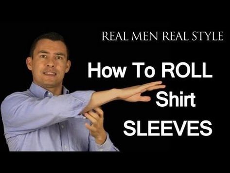 Kā uzlocīt piedurknes Roll Up Shirt Sleeves, Real Men Real Style, How To Roll, Shirt Folding, How To Fold Sleeves, How To Fold, Mens Sleeve, Dress Shirt Sleeves, Real Men